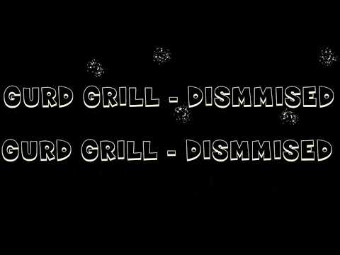 Gurd Grill - Dismissed /066