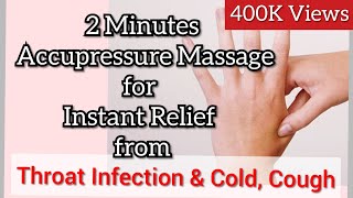 2 Minutes Acupressure Massage for Throat infection, Cold, Cough & Migraine | Instant Relief