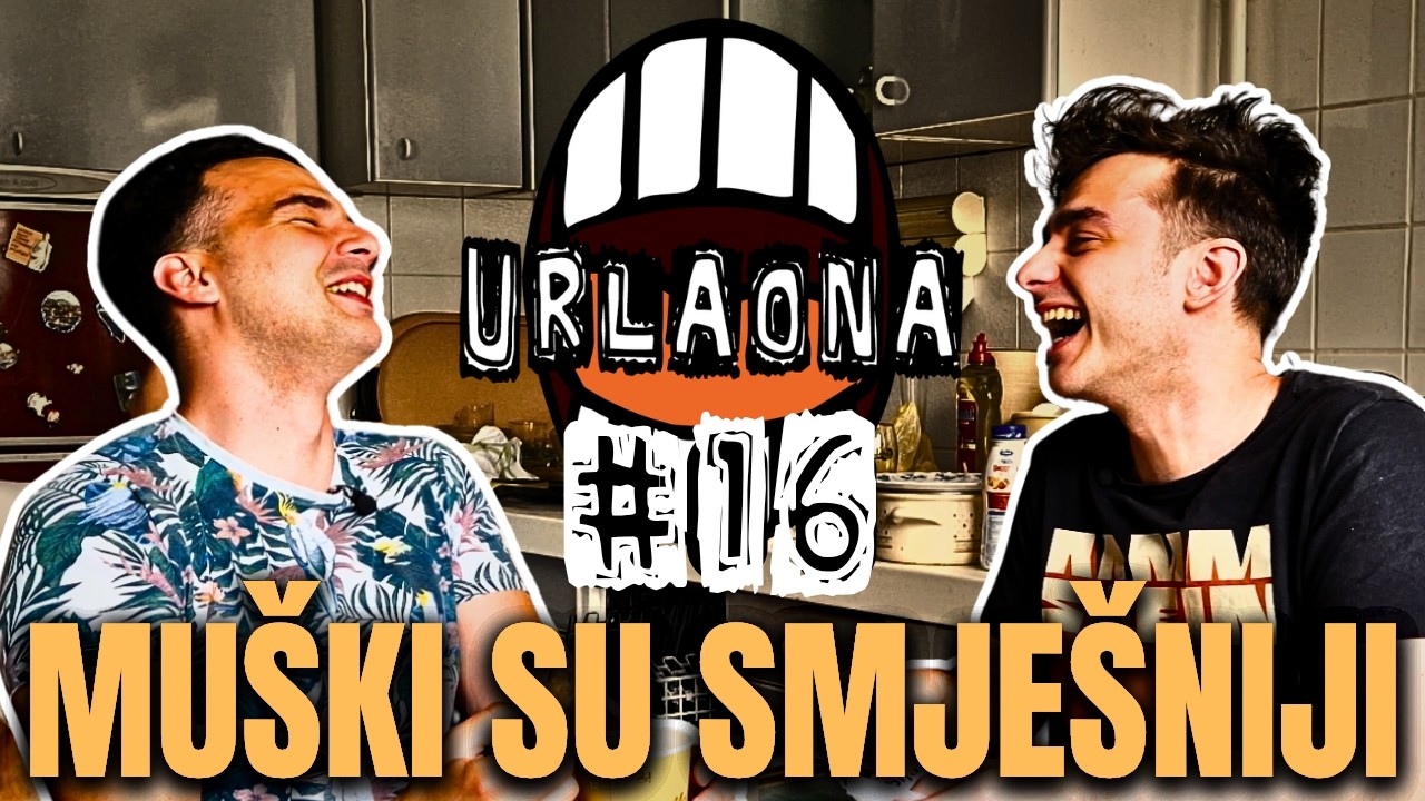 URLAONA #16: Veličina je bitna, spavanje s frendom, tko je smješniji