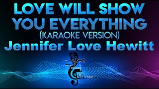 Jennifer Love Hewitt - Love Will Show You Everything (from the blockbuster movie "IF ONLY")(KARAOKE)