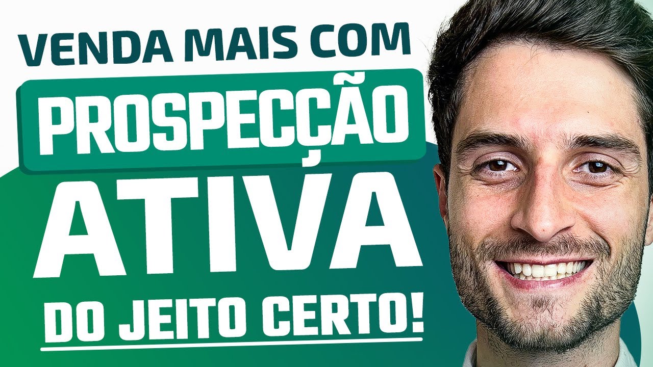 O que é PROSPECÇÃO ATIVA 2023? Guia Rápido da PROSPECÇÃO ATIVA 🚀 (4 PASSOS PROSPECÇÃO OUTBOUND )