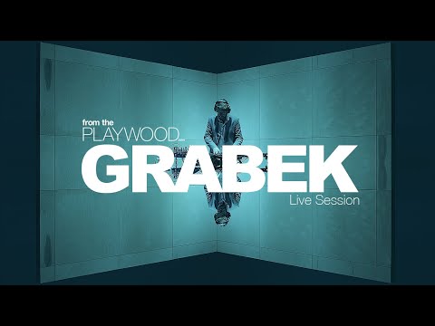 Grabek From The Playwood - LIVE SESSION
