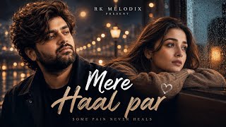 Download lagu Mere Haal Par – RK Melodix | Emotional Hindi Sad Song | New Song 2026 | Vishal Mishra Vibe mp3