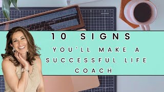 10 Signs That You Will Make A Successful Life Coach - FULL PODCASt EPISODE
