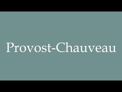 How to Pronounce ''Provost-Chauveau'' Correctly in French