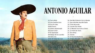 ANTONIO AGUILAR EXITOS - SUS MEJORES RANCHERAS MEXICANAS - 30 SUPER CANCIONES RANCHERAS