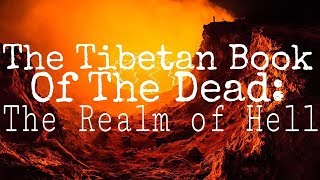 CONSPIRACY or REAL LIFE??? PODCAST 2: TIBETAN BOOK OF THE DEAD TOPIC: THE REALM OF HELL
