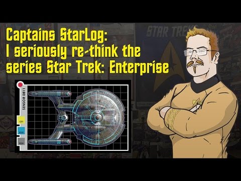 I seriously re-think the series Star Trek Enterprise - Captains StarLog