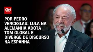 Vídeo: Análise: Lula na Alemanha adota tom global e diverge de discurso na Espanha | AGORA CNN