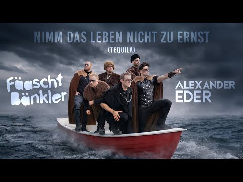 Fäaschtbänkler x Alexander Eder - Nimm das Leben nicht zu ernst (Tequila)