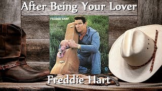 Freddie Hart - After Being Your Lover