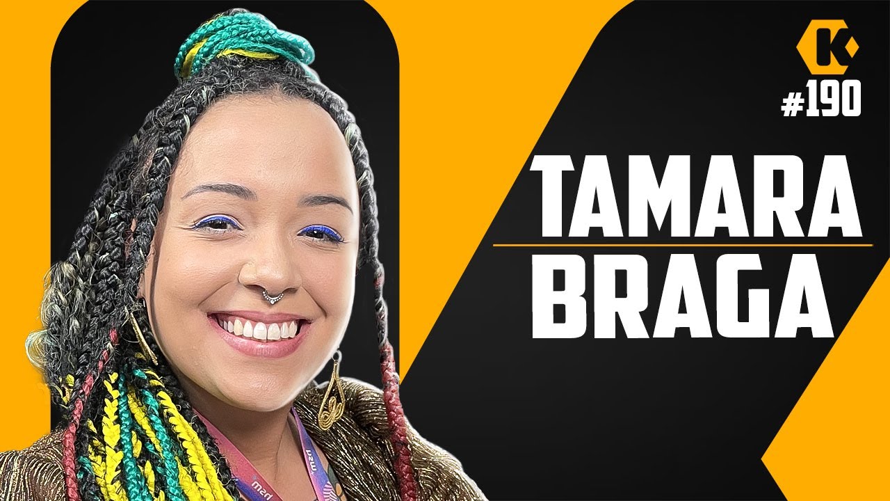 DIVERSIDADE E INCLUSÃO - TAMARA BRAGA - KRITIKÊ PODCAST #190