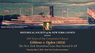 200 Years of the Commerce Clause: Gibbons v. Ogden (1824) — Program Video