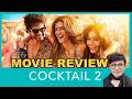 COCKTAIL 2 MOVIE REVIEW KRK Krkreview Bollywoodreview Cocktail2 Cocktail Cocktailmovie Krk