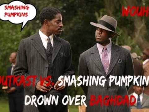 Outkast vs. Smashing Pumpkins - Drown Over Baghdad (DJ Wick-It)