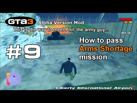GTA 3 Alpha Version Mod 2.0 - Part 9 | How To Pass The 'Arms Shortage' Mission? | Tips & Tricks