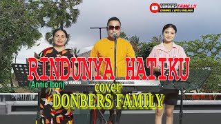 Download lagu RINDUNYA HATIKU-(Annie Ibon)-Cover-DONBERS FAMILY -Channel  (DFC) Malaka mp3