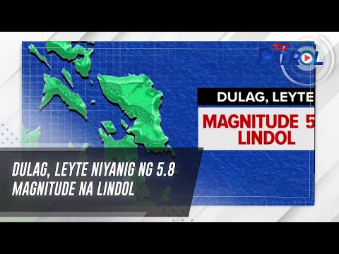 Dulag, Leyte niyanig ng 5.8 magnitude na lindol TV Patrol