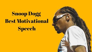 Snoop Dogg Best Motivational Speech