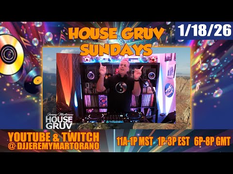 HOUSE GRUV Sundays 1/18/26 - Uplifting House Music & Soulful Funky House Grooves