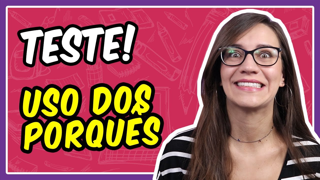 TESTE de PORTUGUÊS sobre o USO DOS PORQUÊS! Será que você acerta todas as questões?