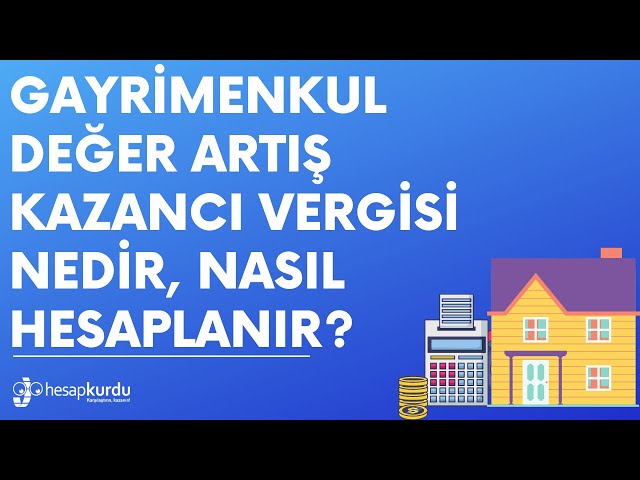 Gayrimenkul Değer Artış Kazancı Vergisi Nedir, Nasıl Hesaplanır? Gayrimenkul Değer Artış Kazancı Vergisi Nedir, Nasıl Hesaplanır?