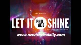 Phil Ade - Let It Shine (Prod. By Thelonious Dre)