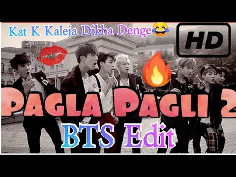 Kat K Kaleja Dekha Denge😂llPagla Pagli 2 BTS•[FMV]•||(Ft.BTS)||Bts Hindi Song FMV