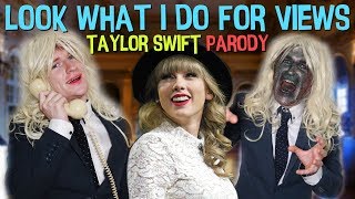 Look What I Do For Views: Taylor Swift - Look What You Made Me Do - PARODY [OFFICIAL MUSIC VIDEO]