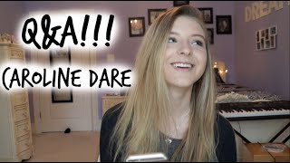 Q&amp;A TIME!!! -Caroline Dare