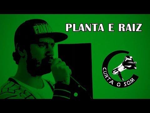 Curta o Som - Planta e Raiz
