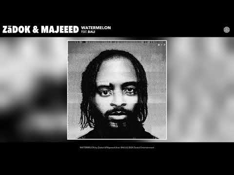 Zādok & Majeeed - WATERMELON (Official Audio) (feat. BALI)