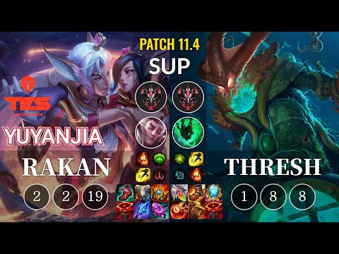 TES yuyanjia Rakan vs Thresh Sup - KR Patch 11.4