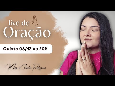 Live PROFÉTICA de ORAÇÃO 08/12 • Miss. Cláudia Rodrigues.