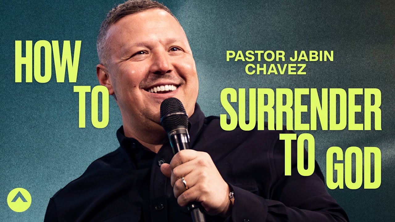 How To Surrender To God | Jabin Chavez | Elevation Church