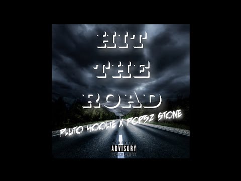 Pluto Hoolie x Popsz Stone - Hit The Road