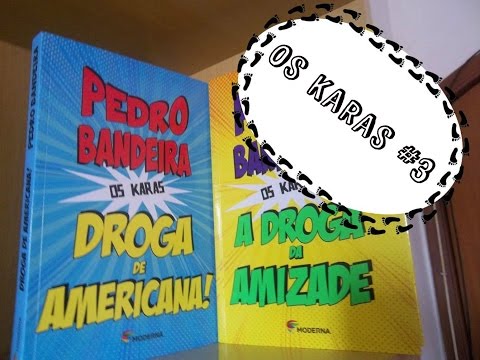 Os Karas #3 - Droga de americana! e A Droga da Amizade