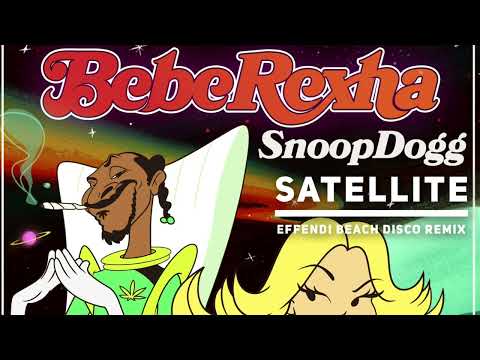Bebe Rexha, Snoop Dogg: Satellite ( Effendi beach disco remix)
