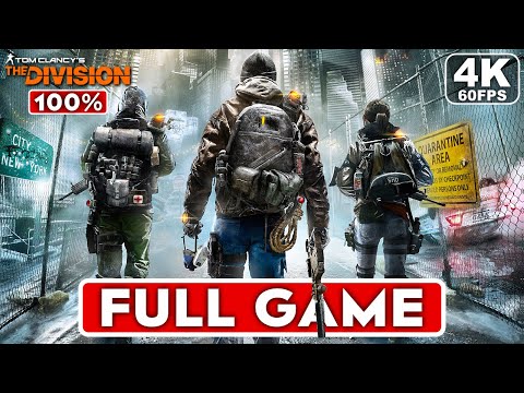 THE DIVISION Gameplay Walkthrough FULL GAME 100% [4K 60FPS PC ULTRA] - No Commentary