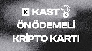 KAST ÖN ÖDEMELİ KRİPTO KARTI I AIRDROP I GOOGLE PAY & APPLE PAY DESTEK
