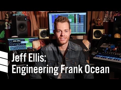 Jeff Ellis: Engineering Frank Ocean