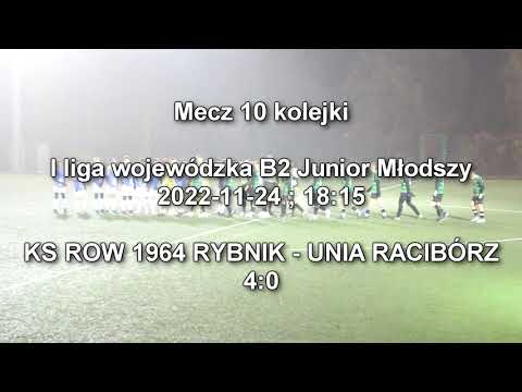 KS ROW 1964 RYBNIK - UNIA RACIBÓRZ (I liga wojewódzka B2 Junior Młodszy)
