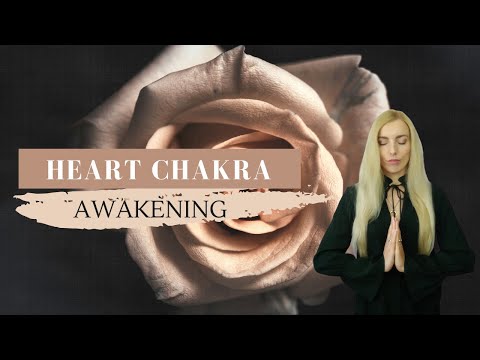 HEART CHAKRA OPENING | Heart Awakening and Symptoms Explained