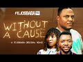 WITHOUT A CAUSE || Written by Abiodun Ayeloja || Latest Gospel Movie 2024