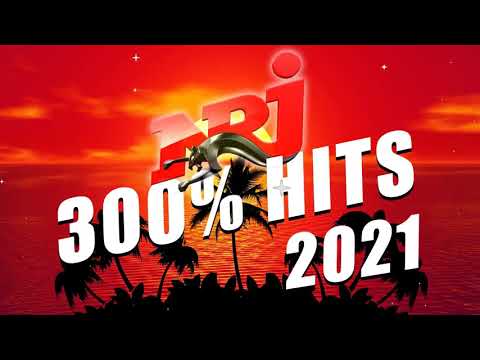 NRJ   THE BEST OF MUSIC   NRJ 300% HIT 2021   MUSIQUE 2021 NOUVEAUTÉ