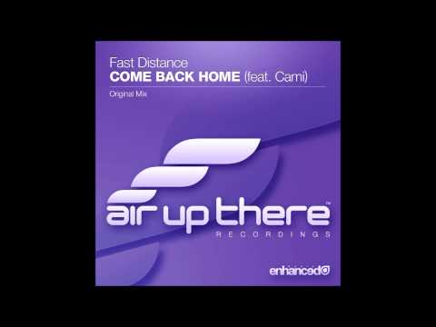 Fast Distance feat. Cami - Come Back Home (Original Mix)