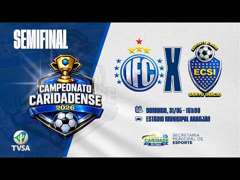 SEMIFINAL DO CARIDADENSE 2026 - INGAZEIRA X SANTO INÁCIO