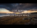 Cem Adrian - Sen Gel Diyorsun / Öf Öf (Ogun Dalka Remix)