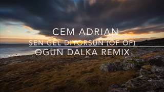 Cem Adrian - Sen Gel Diyorsun / Öf Öf (Ogun Dalka Remix)