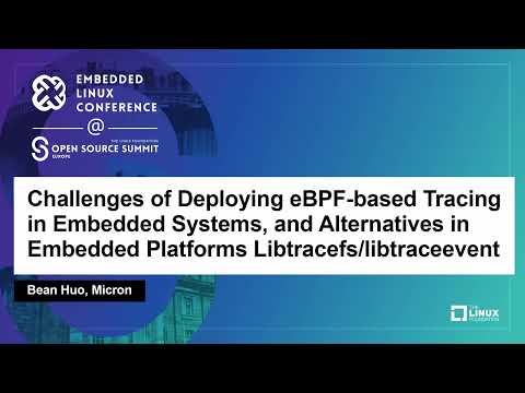 Challenges of Deploying eBPF-based Tracing in Embedded Systems, and Alternatives in Embe... Bean Huo
